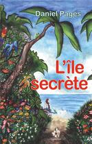 Couverture du livre « L'île secrète » de Daniel Pages aux éditions Daniel Pages