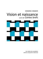 Couverture du livre « Vision et naissance ; contes brefs » de Hendrik Cramer aux éditions Marguerite Waknine