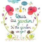 Couverture du livre « Tous au jardin! /In the garden we go! » de Faustine Brunet aux éditions Bluedot