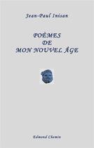 Couverture du livre « Poèmes de mon nouvel âge » de Jean-Paul Inisan aux éditions Edmond Chemin