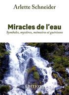 Couverture du livre « Miracles de l'eau » de Arlette Schneider aux éditions Hugues De Chivre