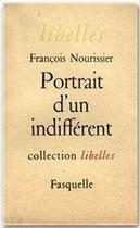 Couverture du livre « Portrait d'un indifferent » de Francois Nourissier aux éditions Grasset