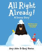 Couverture du livre « ALL RIGHT ALREADY! - A SNOWY STORY » de Jory & Davies John aux éditions Harper Collins Uk