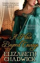 Couverture du livre « A Place Beyond Courage » de Elizabeth Chadwick aux éditions Little Brown Book Group Digital