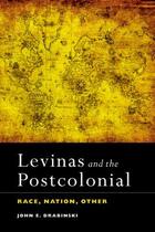 Couverture du livre « Levinas and the Postcolonial: Race, Nation, Other » de Drabinski John aux éditions Edinburgh University Press