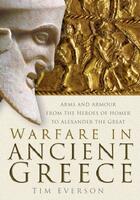Couverture du livre « Warfare in Ancient Greece » de Everson Tim aux éditions History Press Digital