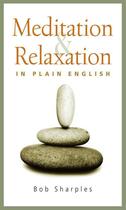 Couverture du livre « Meditation and Relaxation in Plain English » de Sharples Bob aux éditions Wisdom Publications