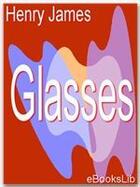 Couverture du livre « Glasses » de Henry James aux éditions Ebookslib