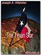 Couverture du livre « The Texan Star » de Joseph A. Altsheler aux éditions Ebookslib