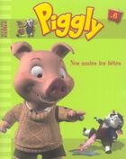 Couverture du livre « Piggly t.6 ; nos amis les bêtes » de  aux éditions Le Livre De Poche Jeunesse