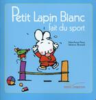 Couverture du livre « PETIT LAPIN BLANC : Petit Lapin Blanc : fait du sport » de Marie-France Floury et Fabienne Boisnard aux éditions Gautier Languereau