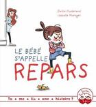 Couverture du livre « Le Bébé s'appelle repars » de Isabelle Maroger et Emilie Chazerand aux éditions Gautier Languereau