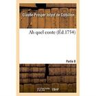 Couverture du livre « Ah quel conte. Partie 8 » de Crebillon C-P. aux éditions Hachette Bnf