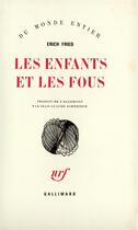 Couverture du livre « Les Enfants Et Les Fous » de Erich Fried aux éditions Gallimard
