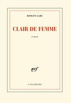 Couverture du livre « Clair de femme » de Romain Gary aux éditions Gallimard