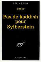 Couverture du livre « Pas de kaddish pour Sylberstein » de Konop aux éditions Gallimard