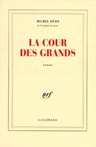 Couverture du livre « La Cour des grands » de Michel Deon aux éditions Gallimard