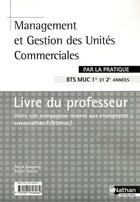 Couverture du livre « Management et gestion des unites commerciales bts muc 1re et 2e annees - pratique - professeur 2008 » de Beaugrand/Druesne aux éditions Nathan