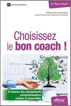 Couverture du livre « Choisissez le bon coach ! et obtenez des changements comportementaux visibles et mesurables » de Pierre Achard aux éditions Afnor Editions