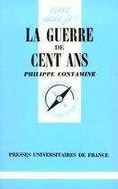 Couverture du livre « Guerre de 100 ans (la) » de Philippe Contamine aux éditions Que Sais-je ?