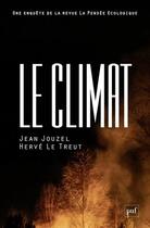 Couverture du livre « Climat : une enquête de la revue La Pensée écologique » de Herve Le Treut et Jean Jouzel aux éditions Puf