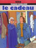 Couverture du livre « Tendre banlieue t.6 ; le cadeau » de Tito aux éditions Casterman