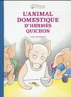 Couverture du livre « L'animal domestique d'Hermès Quichon » de Anais Vaugelade aux éditions Ecole Des Loisirs