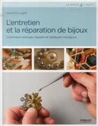 Couverture du livre « L'entretien et la réparation de bijoux ; comment nettoyer, réparer et restaurer vos bijoux » de David Mcloughlin aux éditions Eyrolles