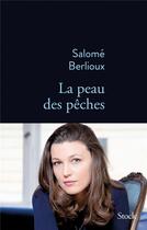 Couverture du livre « La peau des pêches » de Salome Berlioux aux éditions Stock