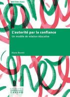 Couverture du livre « L autorite par la confiance - un modele de relation educative » de Beretti Marie aux éditions Reseau Canope