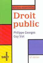 Couverture du livre « Droit Public ; 12e Edition » de Guy Siat et Philippe Georges aux éditions Sirey