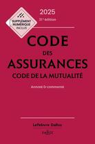 Couverture du livre « Code des assurances, code de la mutualité 2025, annoté et commenté. 31e éd. » de Celine Vivien et Louis Perdrix aux éditions Dalloz