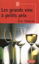 Couverture du livre « Les grands vins a petits prix » de Mancio-E aux éditions Le Livre De Poche