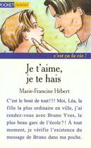 Couverture du livre « Je T'Aime, Je Te Hais » de Marie-Francine Hebert aux éditions Pocket