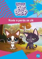 Couverture du livre « Littlest PetShop t.6 ; Roxie a perdu sa clé » de  aux éditions Pocket Jeunesse