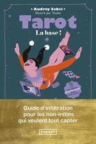 Couverture du livre « Tarot, la base ! Guide d'infiltration pour les non-initiés qui veulent tout capter » de Youlie Dessine et Audrey Sebti aux éditions Pocket