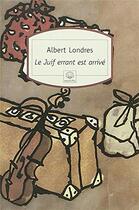 Couverture du livre « Le Juif errant est arrivé » de Albert Londres aux éditions Motifs