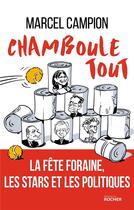 Couverture du livre « Chamboule-tout ; la fête foraine, les stars et les politiques » de Marcel Campion aux éditions Rocher