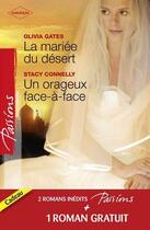 Couverture du livre « La mariée du désert ; un orageux face-à-face ; contrat séduction » de Stacy Connelly et Olivia Gates et Anna Depalo aux éditions Harlequin