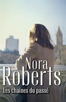 Couverture du livre « Les Mackade t.3 : les chaînes du passé » de Nora Roberts aux éditions Harlequin
