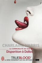 Couverture du livre « La communauté du Sud Tome 2 ; disparition à Dallas » de Charlaine Harris aux éditions J'ai Lu