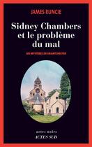 Couverture du livre « Les mystères de Grantchester Tome 3 ; Sidney Chambers et le problème du mal » de James Runcie aux éditions Actes Sud