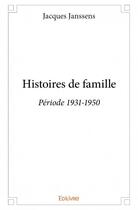 Couverture du livre « Histoires de famille » de Jacques Janssens aux éditions Edilivre