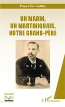 Couverture du livre « Un marin, un Martiniquais, notre grand-père » de Pierre Heber-Suffrin aux éditions L'harmattan