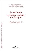 Couverture du livre « Tricherie en milieu scolaire en Afrique ; quels enjeux ? » de Jean Calvin Bipoupout aux éditions L'harmattan