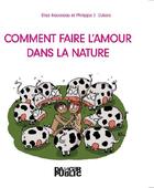 Couverture du livre « Comment faire l'amour dans la nature » de Rousseau/Dubois aux éditions Danger Public