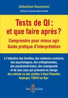 Couverture du livre « Tests de QI : et que faire après ? comprendre pour mieux agir ; guide pratique d'interprétation » de Sebastien Vaumoron aux éditions Tom Pousse