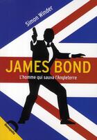 Couverture du livre « James Bond ; l'homme qui sauva l'Angleterre » de Simon Winder aux éditions Demopolis