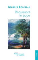 Couverture du livre « Requiescat in pace » de Georges Bodereau aux éditions Jets D'encre
