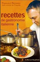 Couverture du livre « Recettes de gastronomie italienne » de Pasquale Ricciardi aux éditions Mercure Dauphinois